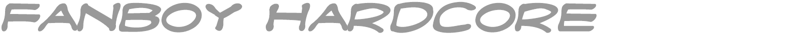 Fanboy Hardcore font preview